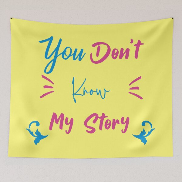 Item preview, You Dont Know My Story designed and sold by hichametta.