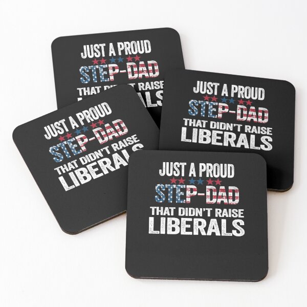 Item preview, Just a Proud Step Dad that didn't Raise Liberals designed and sold by PinkyTree.