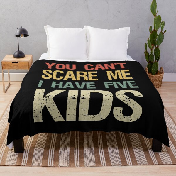 Item preview, You Can't Scare Me I Have Five Kids I designed and sold by Lemon Pepper.
