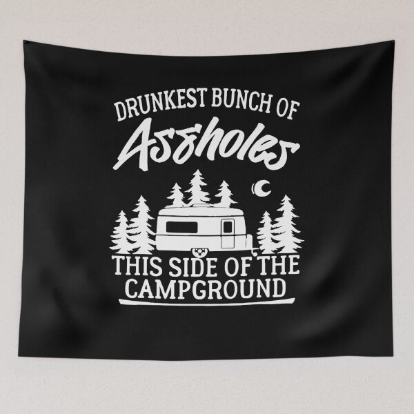 Item preview, Drunkest Bunch Of Assholes Happy Camper Funny Camping  designed and sold by BanBay.