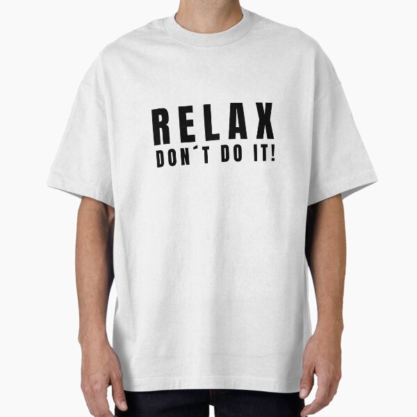 Vista previa del artículo con la obra «RELAX DON´T DO IT», diseñado y vendido por 963shop.