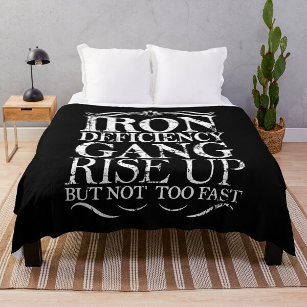 Item preview, Iron Deficiency Gang Rise Up But Not Too Fast - iron deficiency anemia designed and sold by Teeses.