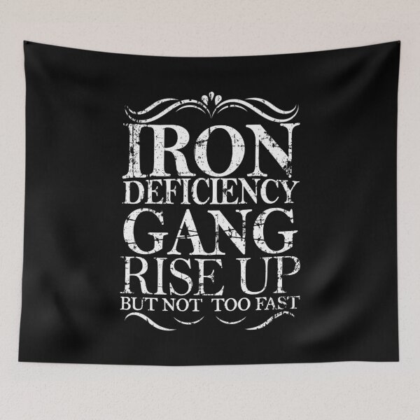 Item preview,  Iron Deficiency Gang Rise Up But Not Too Fast - iron deficiency anemia designed and sold by Teeses.