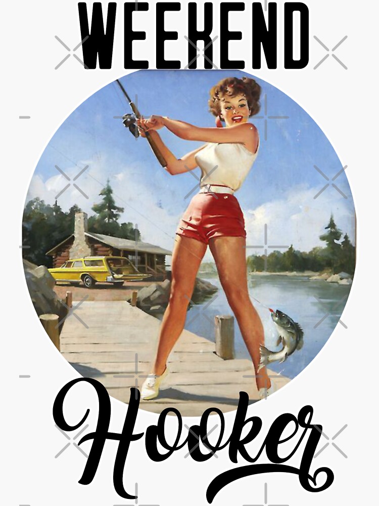 Weekend Hooker Retro Sexy Pinup Fishing Girl Sticker for Sale by  SmileThreads