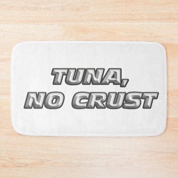 Item preview, Tuna, No Crust designed and sold by leenbernardo.