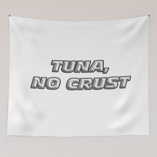 Item preview, Tuna, No Crust designed and sold by leenbernardo.