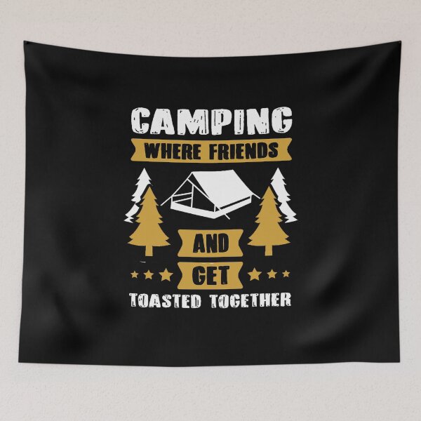 Item preview, Camping Where Friends and Get Toasted Together designed and sold by marytrou.