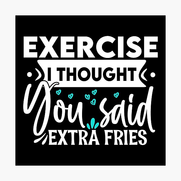 Item preview, Exercise I thought you said extra fries designed and sold by pnkpopcorn.