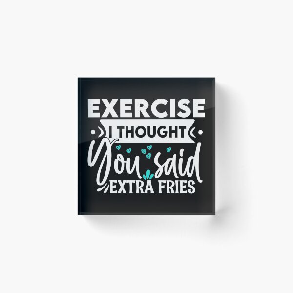 Item preview, Exercise I thought you said extra fries designed and sold by pnkpopcorn.