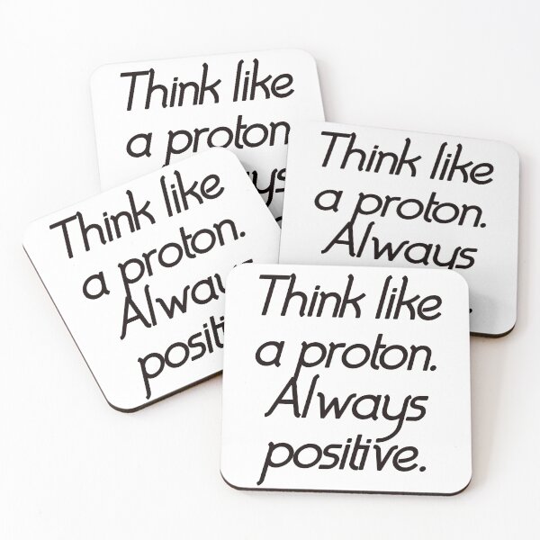 Item preview, Think like a proton. Always positive. designed and sold by Marketmg.