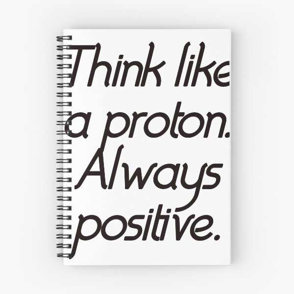 Item preview, Think like a proton. Always positive. designed and sold by Marketmg.