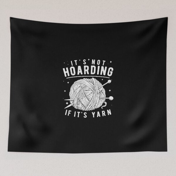Item preview, It'S Not Hoarding If It'S Yarn Knitting Lover Gift Knitters designed and sold by ccolaberni.