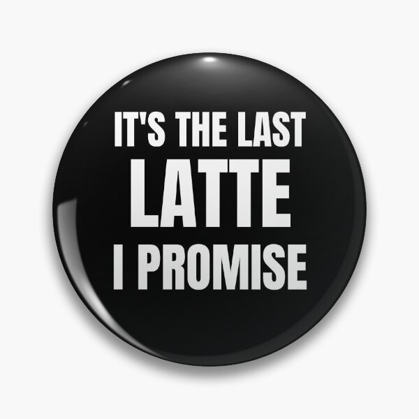 Artikelvorschau, Latte Drinker - Es ist der letzte Latte, den ich verspreche entworfen und verkauft von BellaVille.