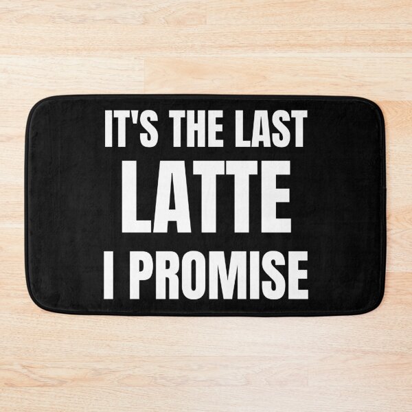 Item preview, Latte Drinker - It's The Last Latte I Promise designed and sold by BellaVille.