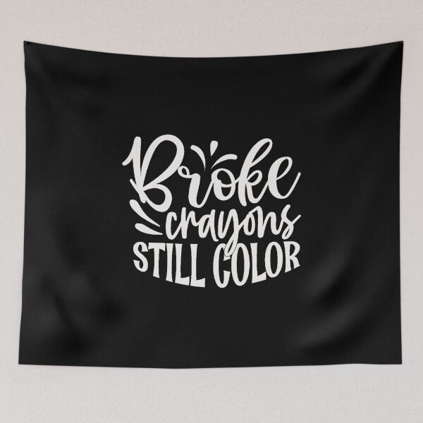 Item preview, Broke crayons still color designed and sold by pnkpopcorn.