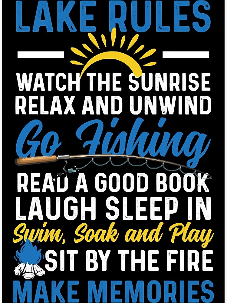 "Lake Rules Sunrise Fishing Laugh Fire Memories " Poster for Sale by Burkholder19 Redbubble