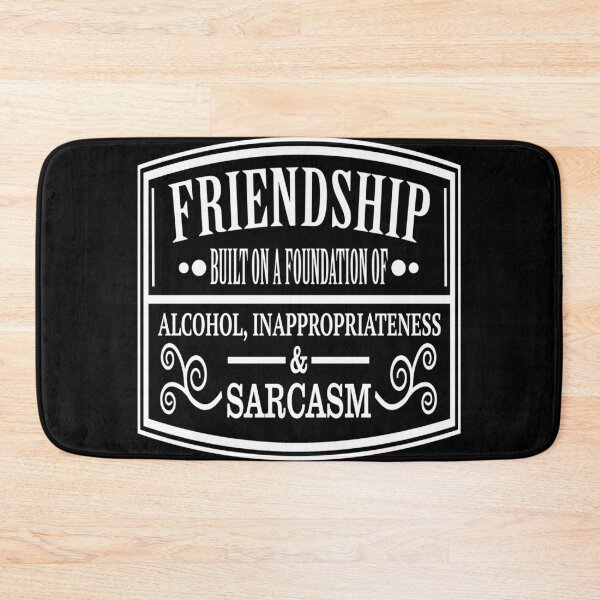 Item preview, Friendship built on a foundation of alcohol inappropriatness & sarcasm designed and sold by pnkpopcorn.