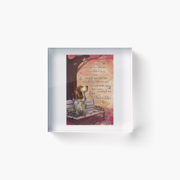 Item preview, Basset Hound Love Never Dies I'm Not gone Dogs Lover Poster designed and sold by EdmundJWende.