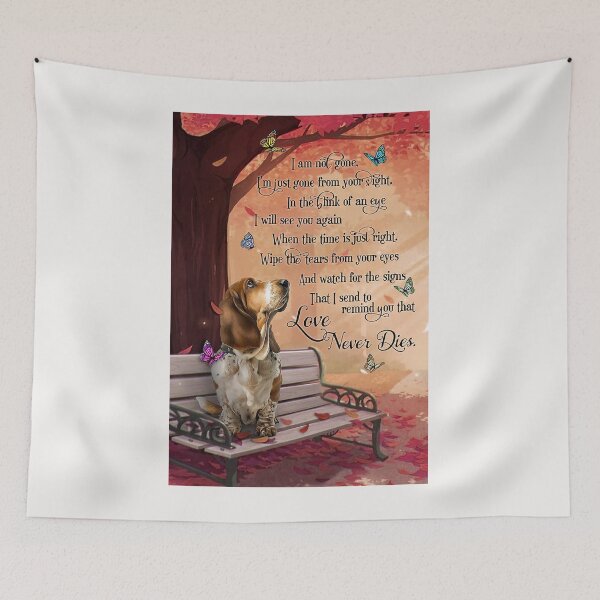 Item preview, Basset Hound Love Never Dies I'm Not gone Dogs Lover Poster designed and sold by EdmundJWende.