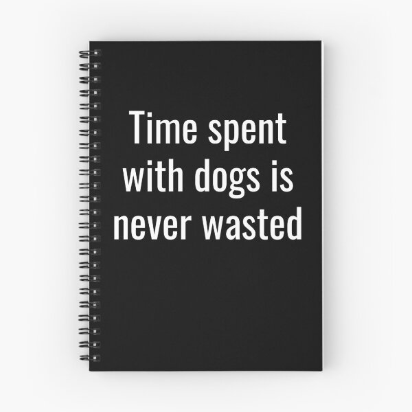Item preview, Time spent with dogs is never wasted designed and sold by DesignBoulevard.