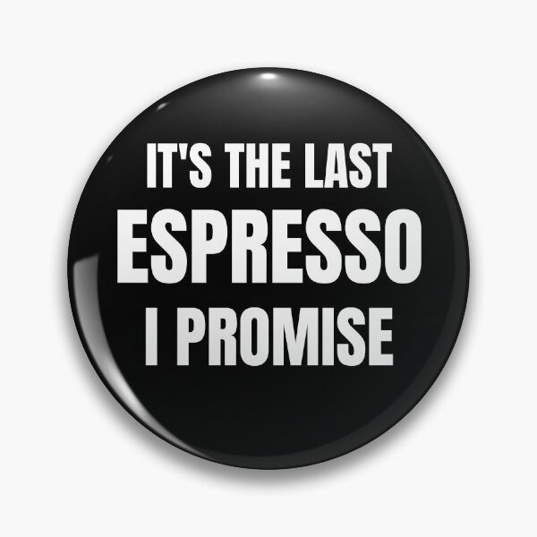 Artikelvorschau, Espressotrinker - Es ist der letzte Espresso, den ich verspreche entworfen und verkauft von BellaVille.
