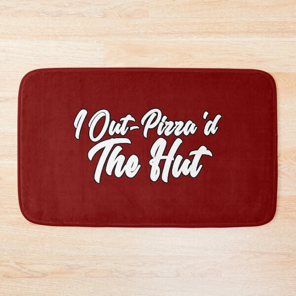 Item preview, I Out-Pizza'd the Hut designed and sold by YourHostTonight.
