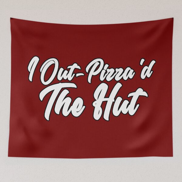 Item preview, I Out-Pizza'd the Hut designed and sold by YourHostTonight.