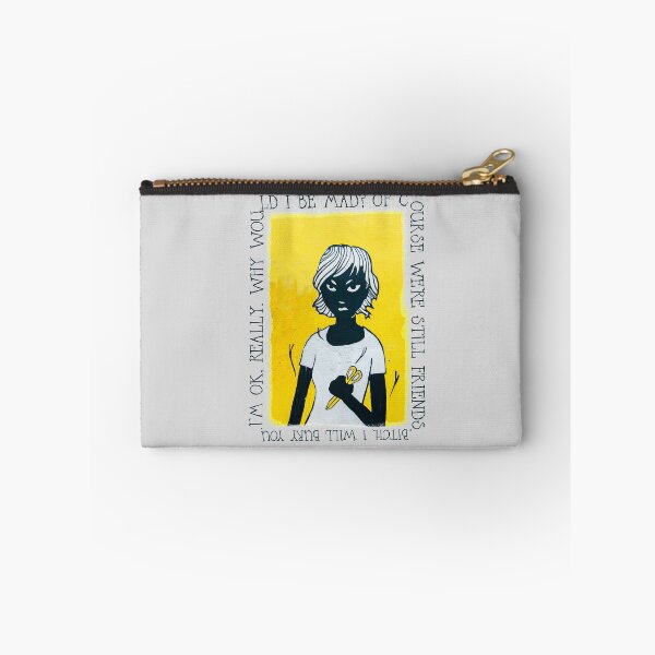 Item preview, I'm OK, really. Why would I be mad? Of course we're still friends. Bitch, I will bury you. designed and sold by JaneBadness.