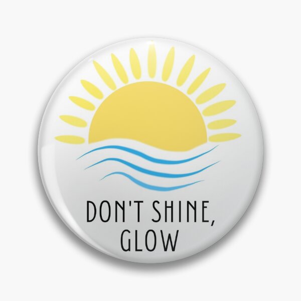 Item preview, Don't shine, Glow designed and sold by Rushika  Noolkar.