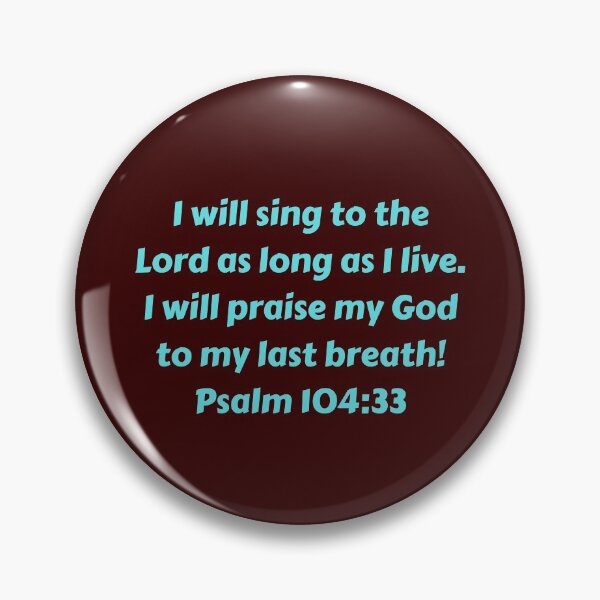 Item preview, Bible Verse Psalm 104:33 designed and sold by Prayingwarrior.