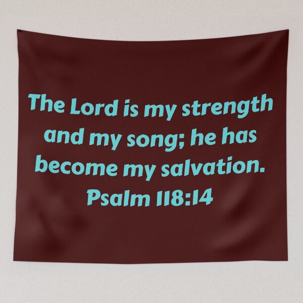 Artikelvorschau, Bible Verse Psalm 118:14 entworfen und verkauft von Prayingwarrior.