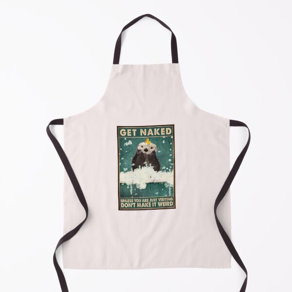 Item preview, Get Naked Unless You Are Just Visiting Don't Make It Weird Otter Taking A Shower Poster designed and sold by AndyVDominguez.