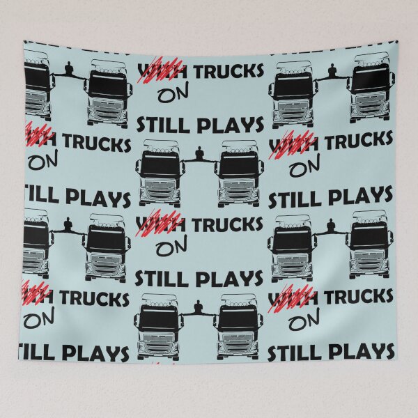 Item preview, Still Plays With Trucks designed and sold by WelcomeToMarlon.