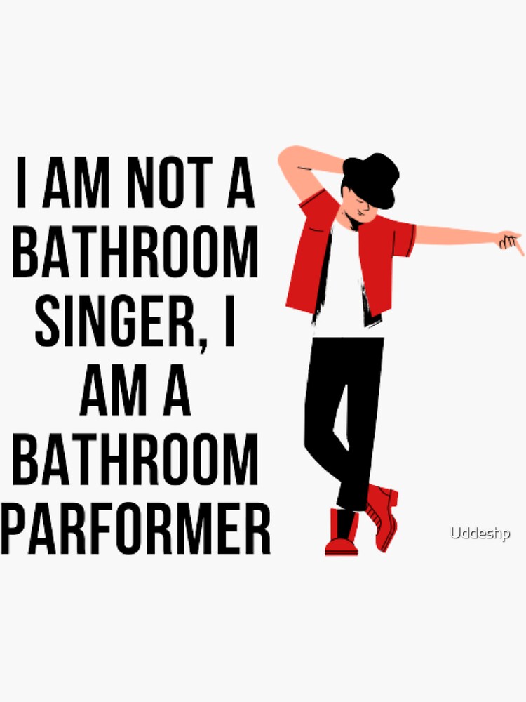 "Bathroom singer" Sticker by Uddeshp Redbubble