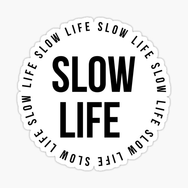 Item preview, slow life  designed and sold by Coffeesnow.