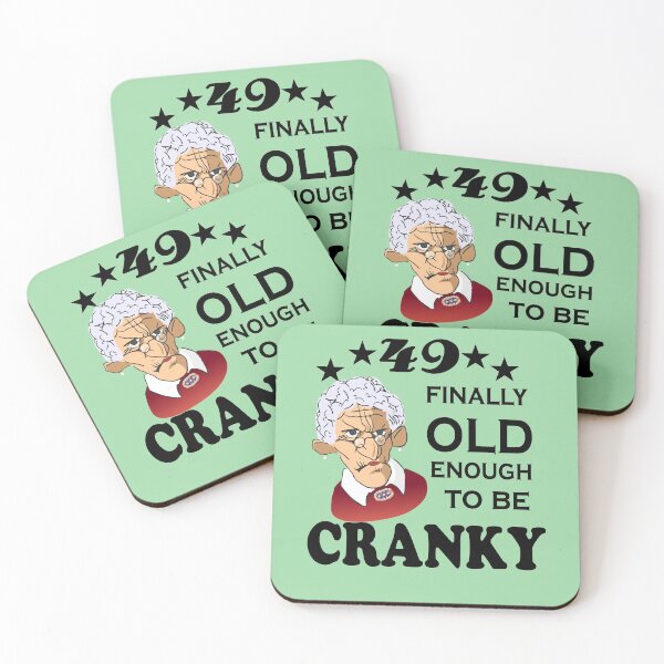 Item preview, 49 Finally Old Enough to be Cranky designed and sold by SirReel.
