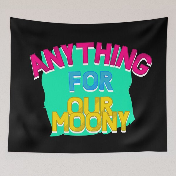 Item preview, ANYTHING FOR OUR MOONY designed and sold by M-ACE.