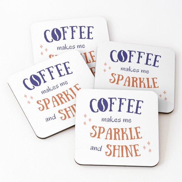Item preview, Coffee Makes Me Sparkle and Shine designed and sold by artmadeinheaven.