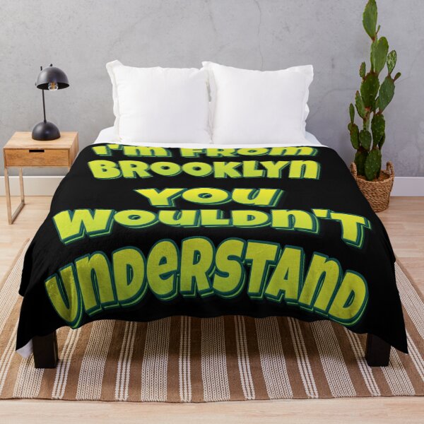 Item preview, I'm From Brooklyn You Wouldn't Understand designed and sold by QueensNewYork.