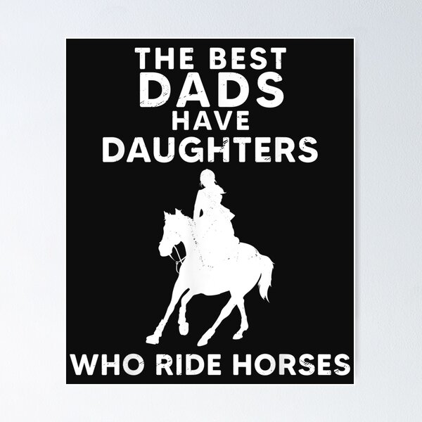 Artikelvorschau, The Best Dads Have Daughters Who Ride Horses, Horse Girl Tee T-Shirt entworfen und verkauft von Bright-Marque.