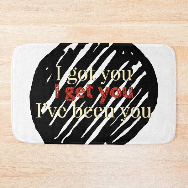 Item preview, I got you. I get you. I've been you. designed and sold by assstono3027.