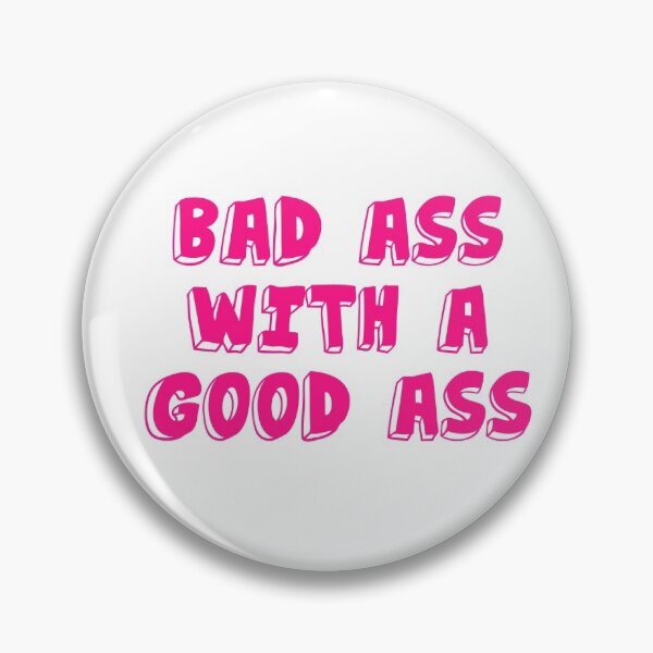 Item preview, bad ass with a good ass designed and sold by kgmcg.