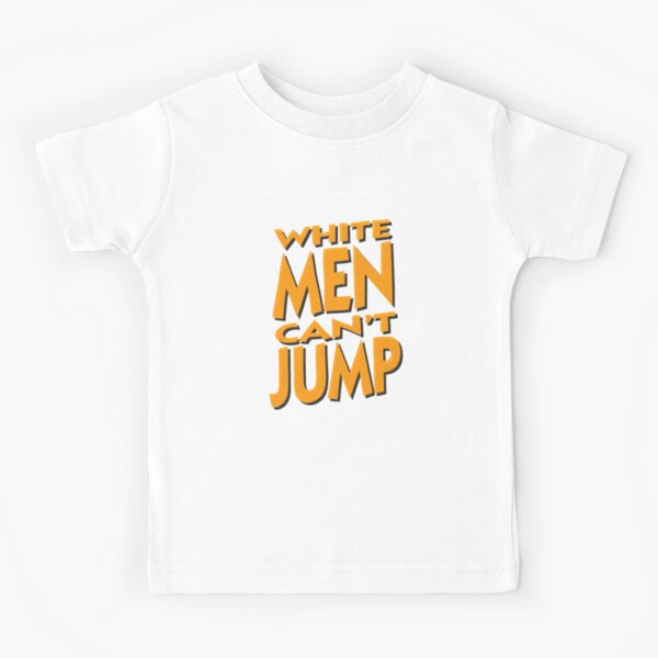 White Men Can't Jump Kids T-Shirt