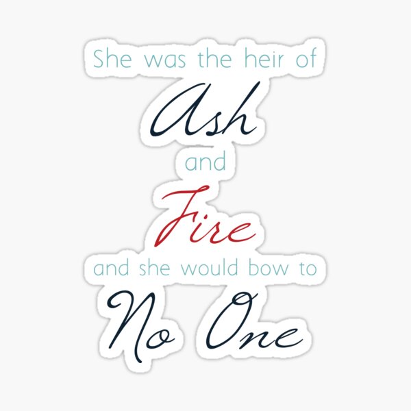 Heir of Ash And Fire - Light Sticker