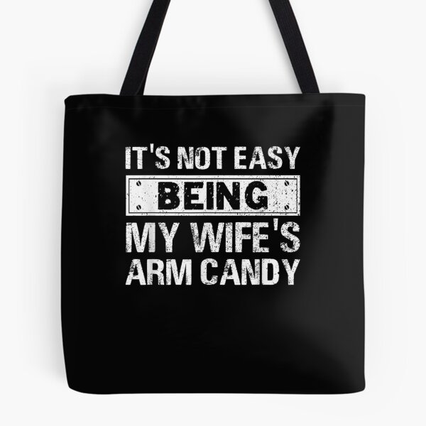 Item preview, Mens Funny Its Not Easy Being My Wifes Arm Candy Fathers day designed and sold by musgroveart.