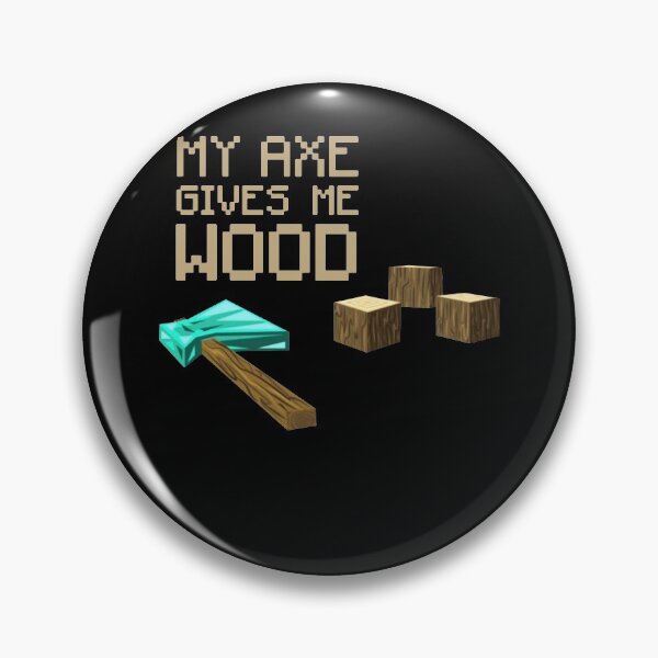 Item preview, My Axe Gives Me Wood - Terraria Game designed and sold by RobertoDerek6.