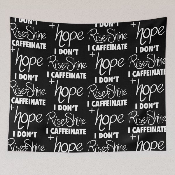Item preview, I don’t rise and shine I caffeinate and hope designed and sold by ToriaScarlett.