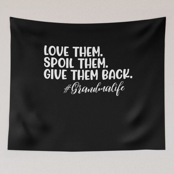 Item preview, Love Them, Spoil Them, Give Them Back, Grandma Life designed and sold by FuntasticDez.