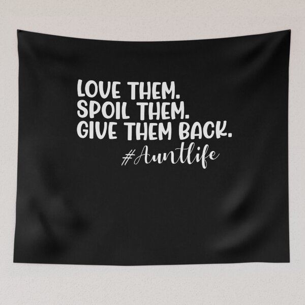 Item preview, Love Them, Spoil Them, Give Them Back, Auntie Life designed and sold by FuntasticDez.