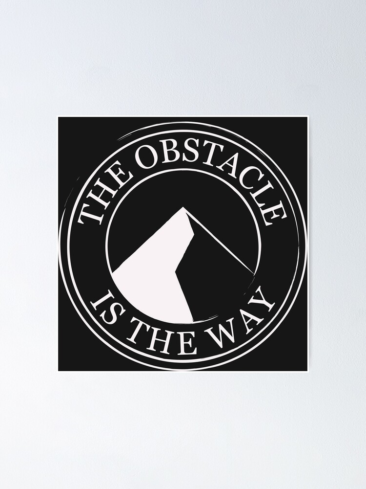 Sticker for Sale avec l'œuvre « L'obstacle est le chemin » de l'artiste  StoicQuotes